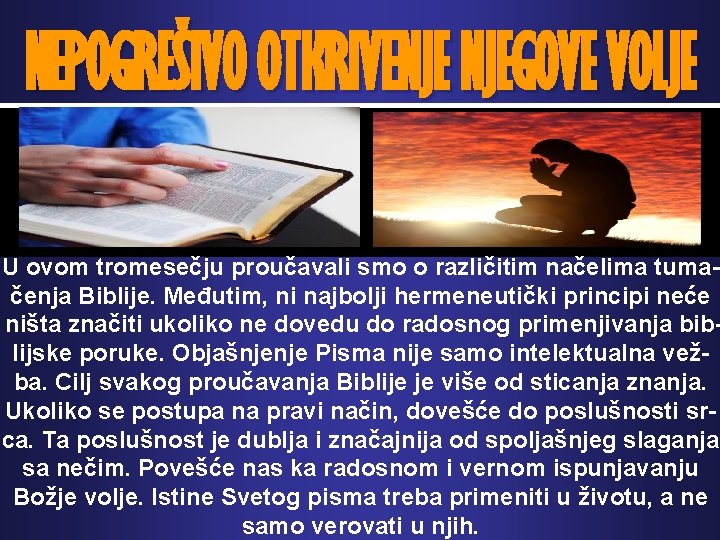 NEPOGREŠIVO OTKRIVENJE NJEGOVE VOLJE U ovom tromesečju proučavali smo o različitim načelima tumačenja Biblije.