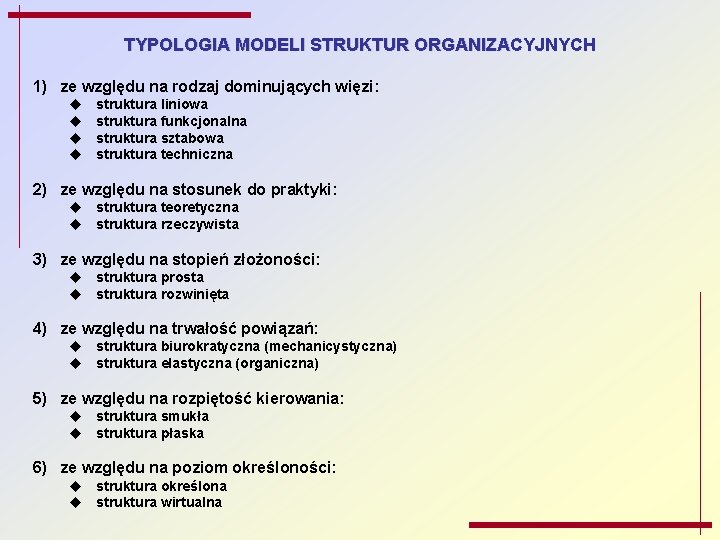 TYPOLOGIA MODELI STRUKTUR ORGANIZACYJNYCH 1) ze względu na rodzaj dominujących więzi: u u struktura