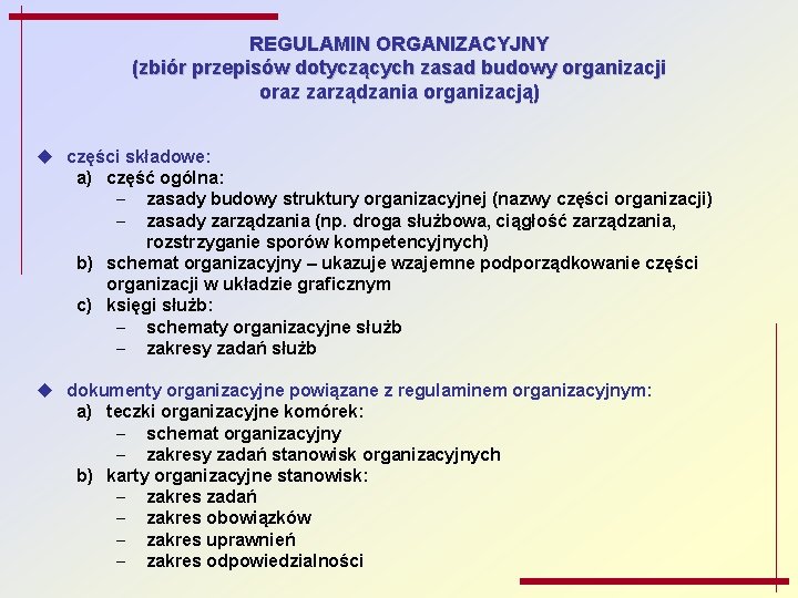 REGULAMIN ORGANIZACYJNY (zbiór przepisów dotyczących zasad budowy organizacji oraz zarządzania organizacją) u części składowe: