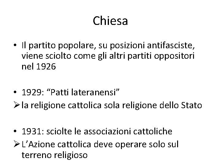 Chiesa • Il partito popolare, su posizioni antifasciste, viene sciolto come gli altri partiti