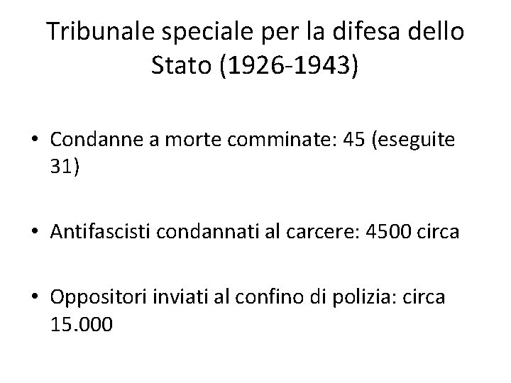 Tribunale speciale per la difesa dello Stato (1926 -1943) • Condanne a morte comminate: