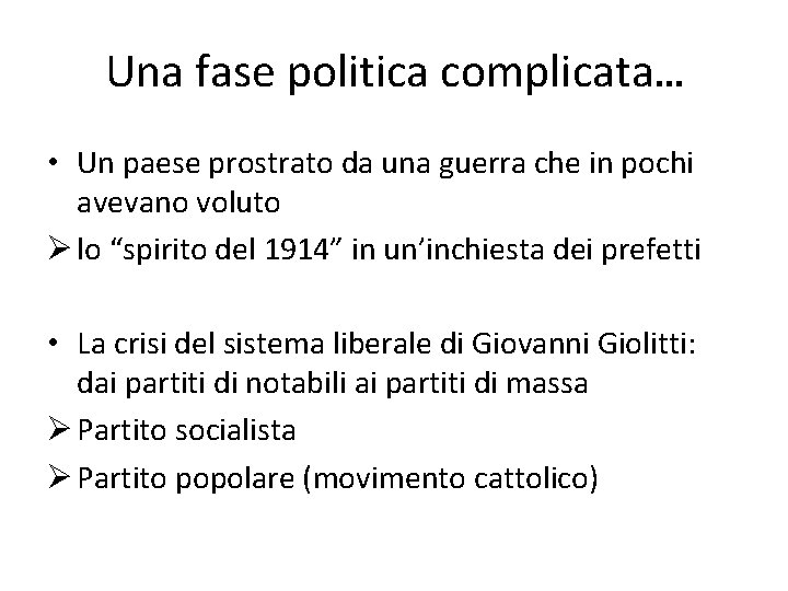 Una fase politica complicata… • Un paese prostrato da una guerra che in pochi