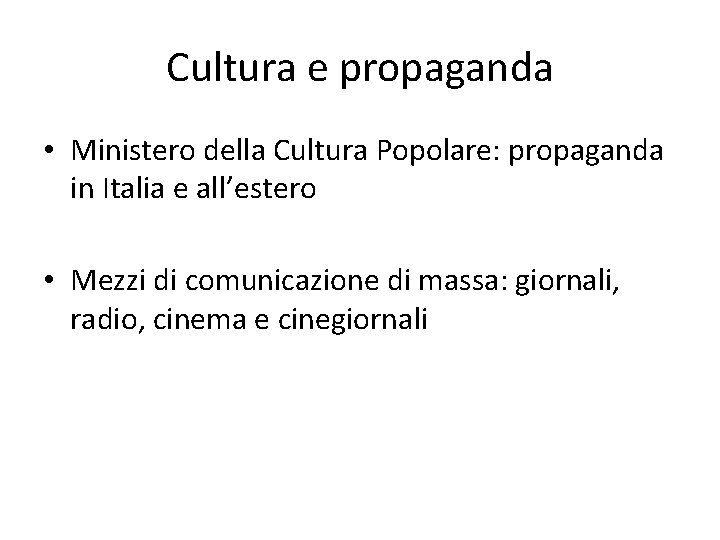 Cultura e propaganda • Ministero della Cultura Popolare: propaganda in Italia e all’estero •