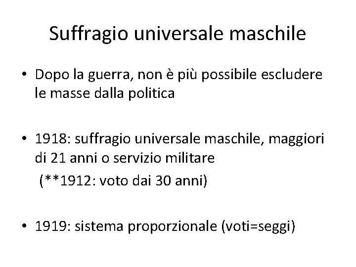 Suffragio universale maschile • Dopo la guerra, non è più possibile escludere le masse