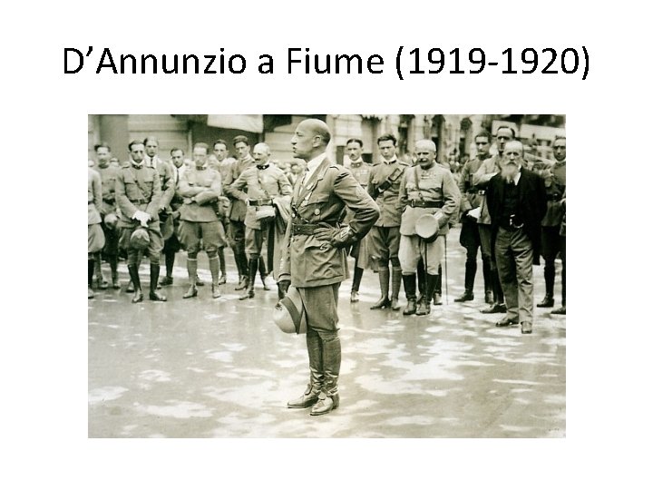 D’Annunzio a Fiume (1919 -1920) 