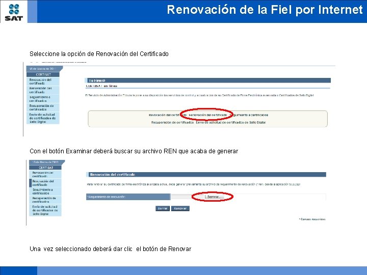 Renovación de la Fiel por Internet Seleccione la opción de Renovación del Certificado Con