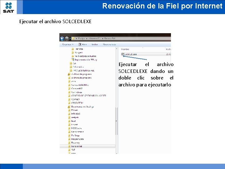 Renovación de la Fiel por Internet Ejecutar el archivo SOLCEDI. EXE dando un doble