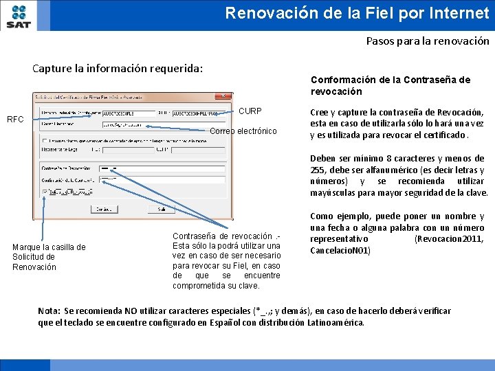 Renovación de la Fiel por Internet Pasos para la renovación Capture la información requerida: