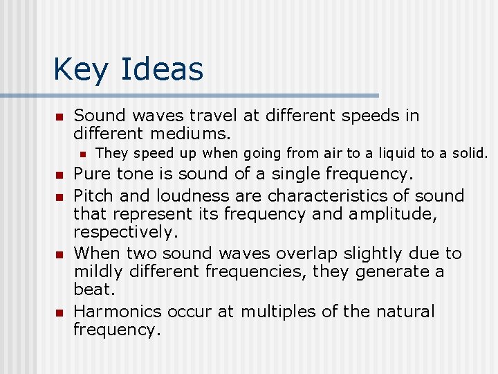 Key Ideas n Sound waves travel at different speeds in different mediums. n n