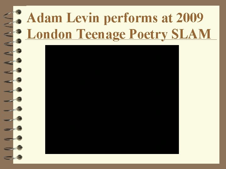 Adam Levin performs at 2009 London Teenage Poetry SLAM 