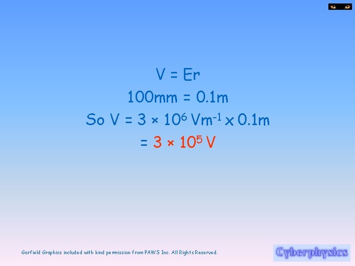 V = Er 100 mm = 0. 1 m So V = 3 ×