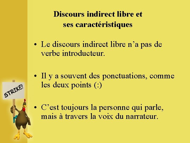 Discours indirect libre et ses caractéristiques • Le discours indirect libre n’a pas de