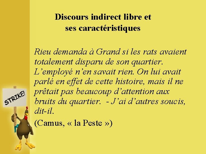 Discours indirect libre et ses caractéristiques Rieu demanda à Grand si les rats avaient