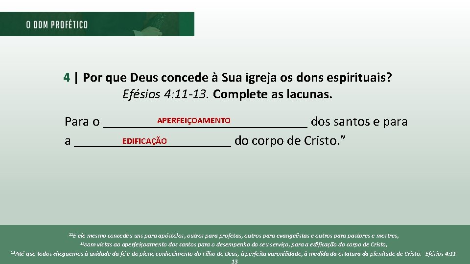 4 | Por que Deus concede à Sua igreja os dons espirituais? Efésios 4: 4 | Por que Deus concede à Sua igreja os dons espirituais? Efésios 4:
