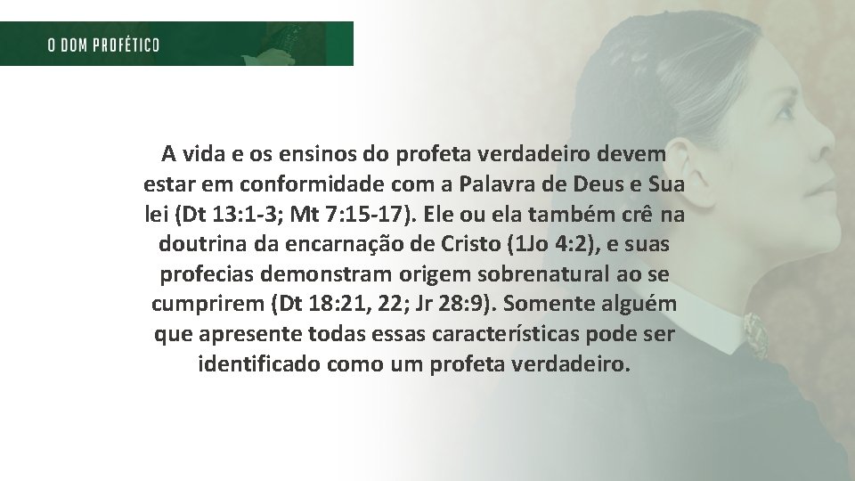 A vida e os ensinos do profeta verdadeiro devem estar em conformidade com a A vida e os ensinos do profeta verdadeiro devem estar em conformidade com a
