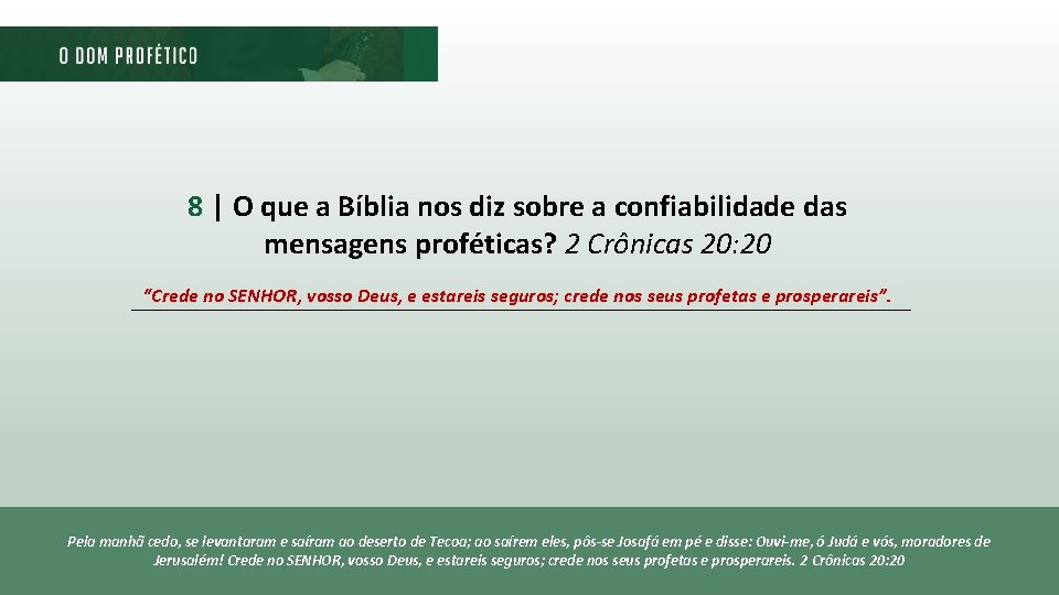 8 | O que a Bíblia nos diz sobre a confiabilidade das mensagens proféticas? 8 | O que a Bíblia nos diz sobre a confiabilidade das mensagens proféticas?