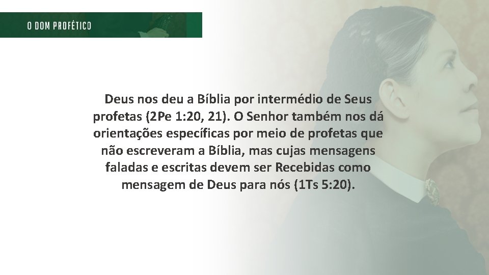 Deus nos deu a Bíblia por intermédio de Seus profetas (2 Pe 1: 20, Deus nos deu a Bíblia por intermédio de Seus profetas (2 Pe 1: 20,