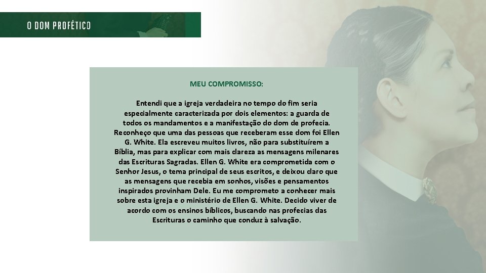 MEU COMPROMISSO: Entendi que a igreja verdadeira no tempo do fim seria especialmente caracterizada MEU COMPROMISSO: Entendi que a igreja verdadeira no tempo do fim seria especialmente caracterizada