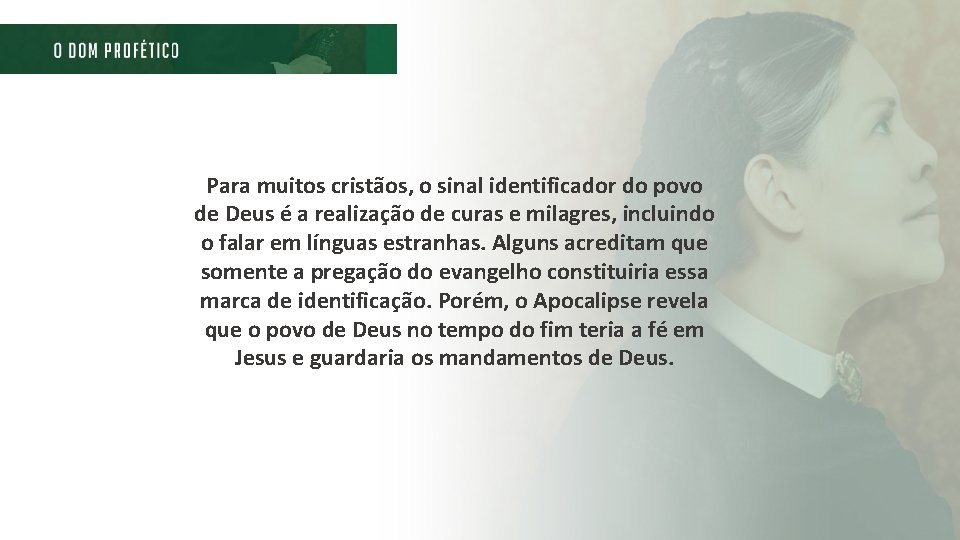 Para muitos cristãos, o sinal identificador do povo de Deus é a realização de Para muitos cristãos, o sinal identificador do povo de Deus é a realização de