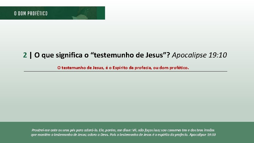 2 | O que significa o “testemunho de Jesus”? Apocalipse 19: 10 O testemunho 2 | O que significa o “testemunho de Jesus”? Apocalipse 19: 10 O testemunho