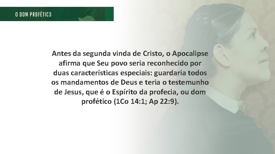 Antes da segunda vinda de Cristo, o Apocalipse afirma que Seu povo seria reconhecido Antes da segunda vinda de Cristo, o Apocalipse afirma que Seu povo seria reconhecido
