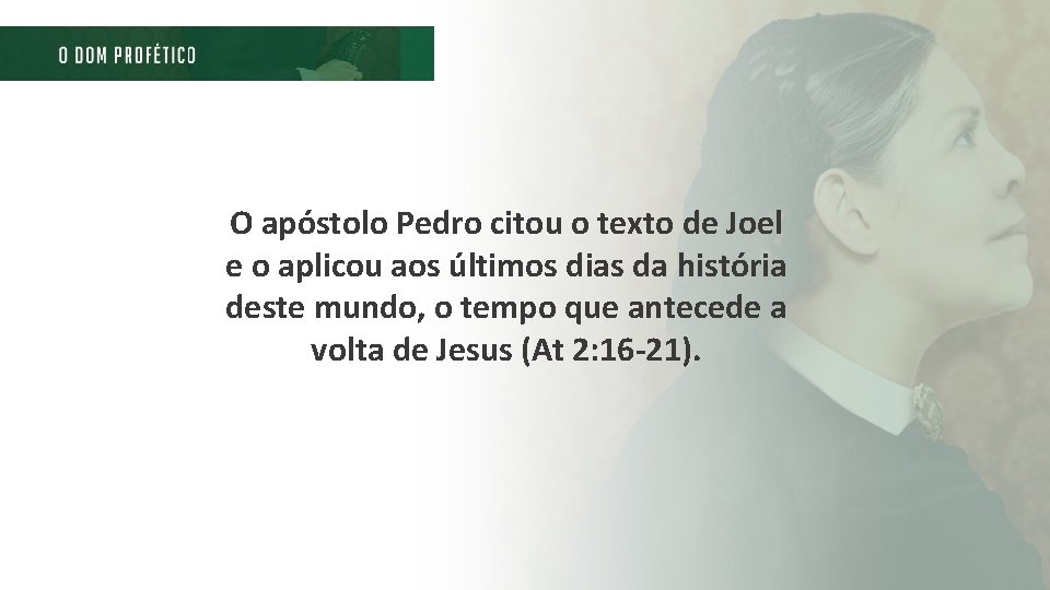 O apóstolo Pedro citou o texto de Joel e o aplicou aos últimos dias O apóstolo Pedro citou o texto de Joel e o aplicou aos últimos dias