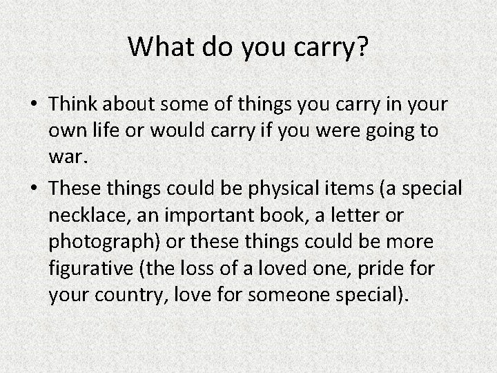 What do you carry? • Think about some of things you carry in your