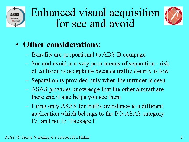 Enhanced visual acquisition for see and avoid • Other considerations: – Benefits are proportional