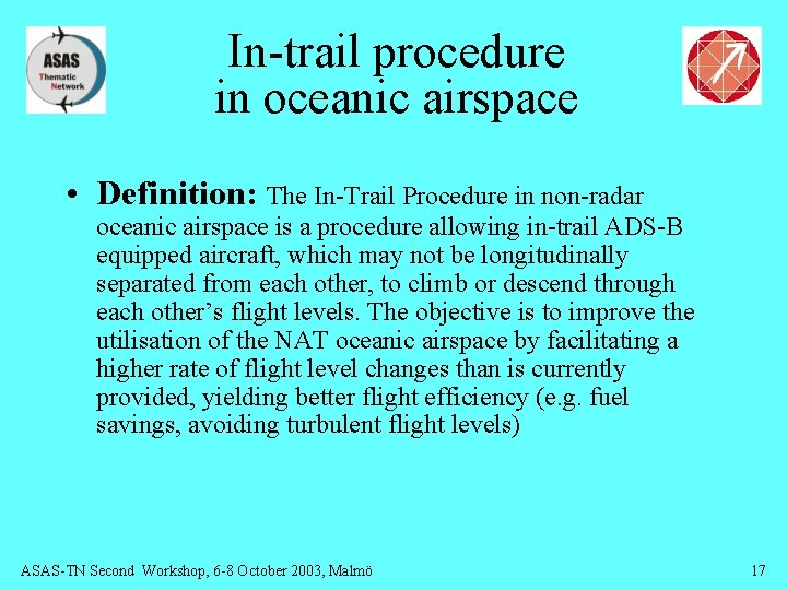 In-trail procedure in oceanic airspace • Definition: The In-Trail Procedure in non-radar oceanic airspace