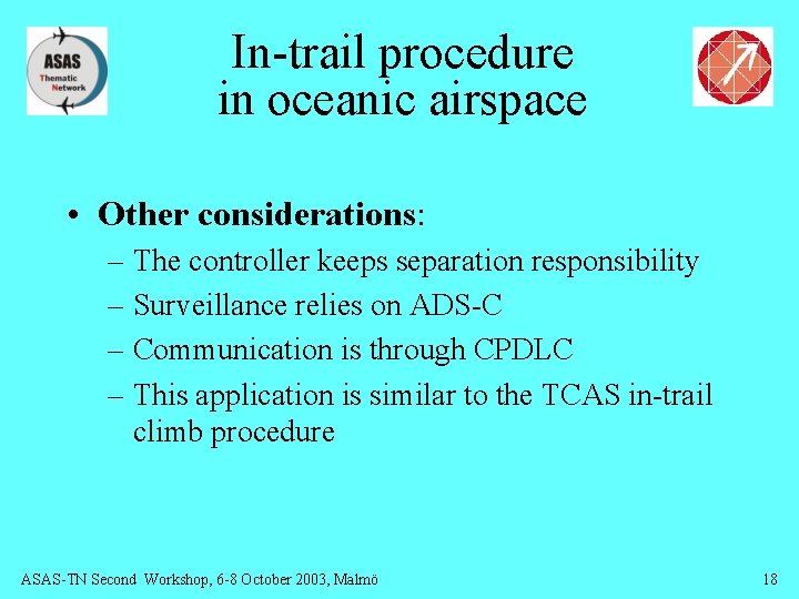 In-trail procedure in oceanic airspace • Other considerations: – The controller keeps separation responsibility