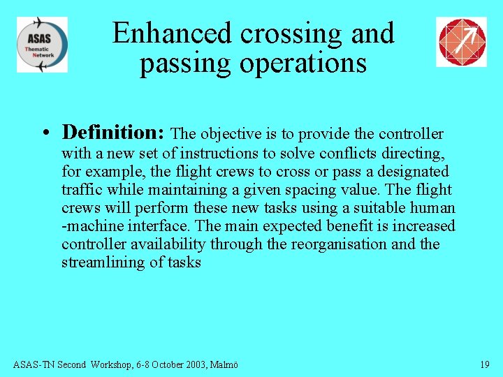 Enhanced crossing and passing operations • Definition: The objective is to provide the controller