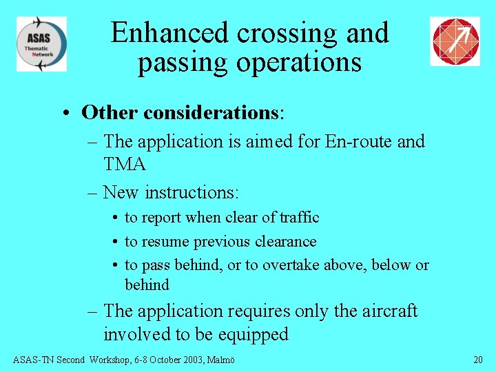 Enhanced crossing and passing operations • Other considerations: – The application is aimed for