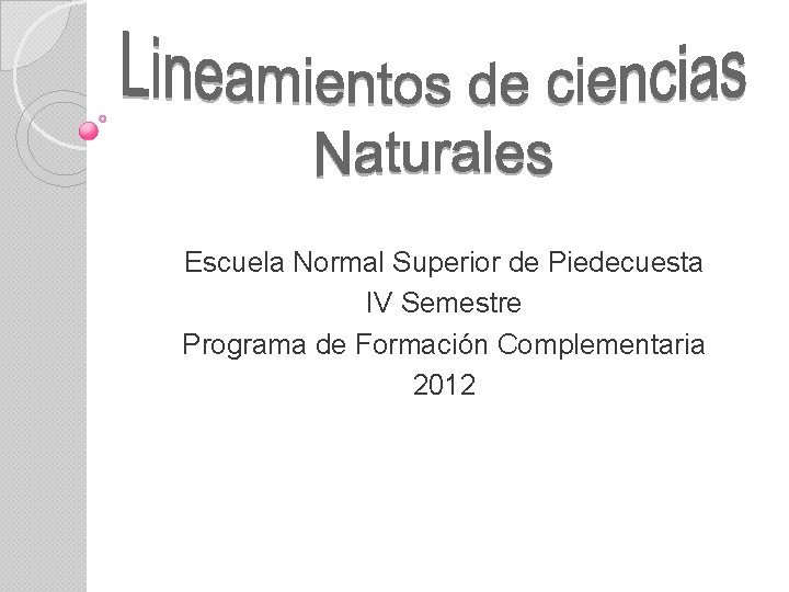 Escuela Normal Superior de Piedecuesta IV Semestre Programa de Formación Complementaria 2012 