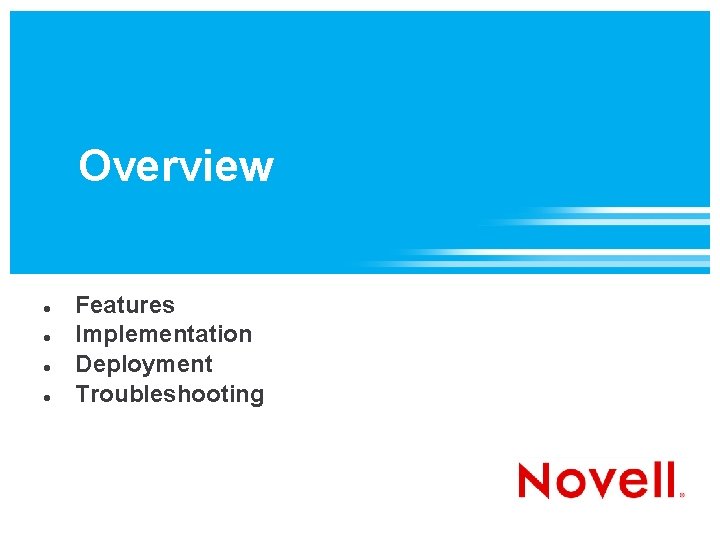 Overview Features Implementation Deployment Troubleshooting 