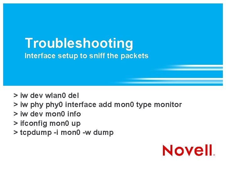 Troubleshooting Interface setup to sniff the packets > iw dev wlan 0 del >
