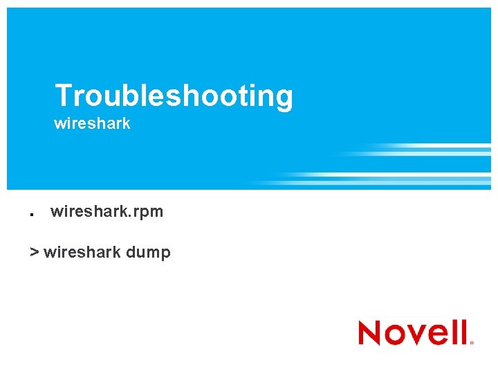 Troubleshooting wireshark. rpm > wireshark dump 