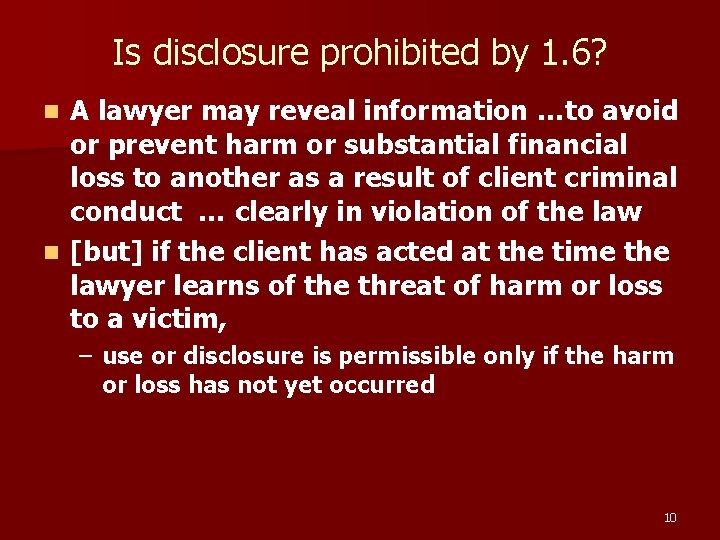 Is disclosure prohibited by 1. 6? A lawyer may reveal information …to avoid or Is disclosure prohibited by 1. 6? A lawyer may reveal information …to avoid or