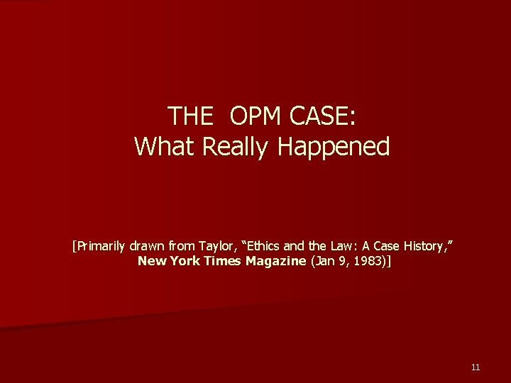 THE OPM CASE: What Really Happened [Primarily drawn from Taylor, “Ethics and the Law: