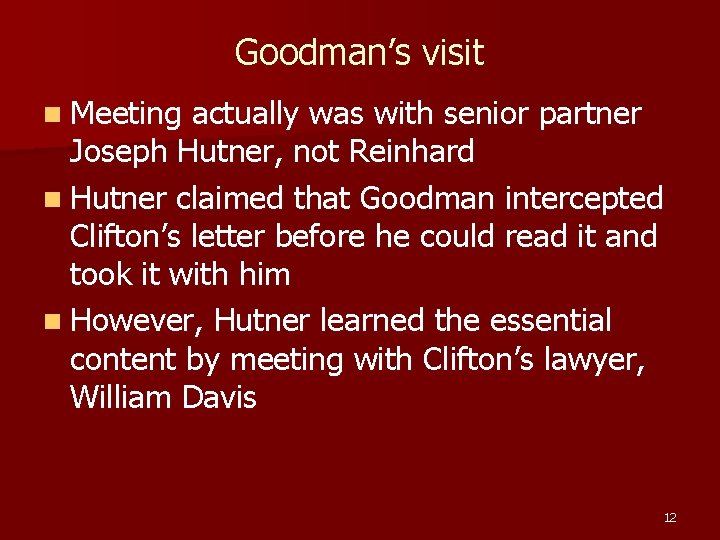 Goodman’s visit n Meeting actually was with senior partner Joseph Hutner, not Reinhard n