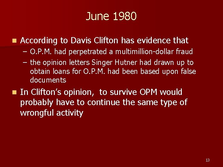 June 1980 n According to Davis Clifton has evidence that – O. P. M.