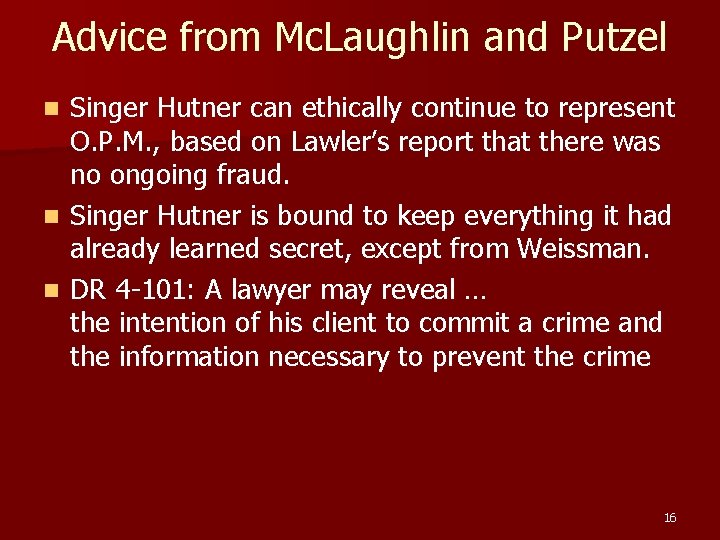 Advice from Mc. Laughlin and Putzel Singer Hutner can ethically continue to represent O.