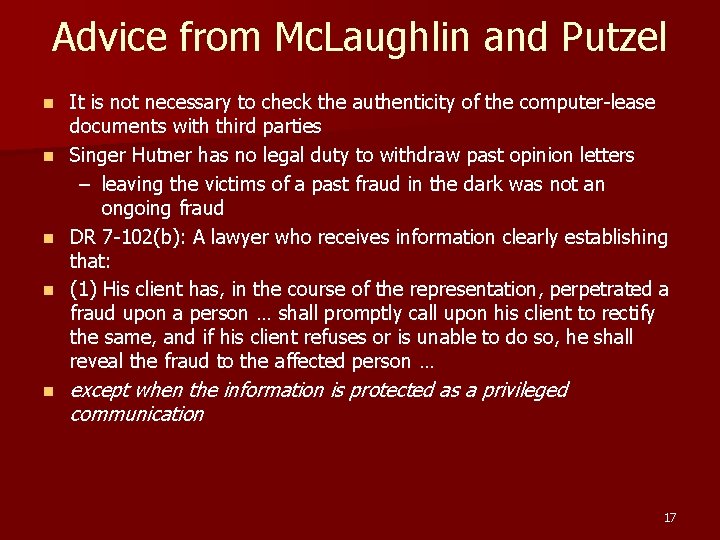 Advice from Mc. Laughlin and Putzel It is not necessary to check the authenticity