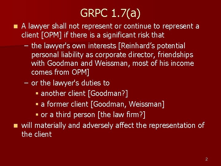 GRPC 1. 7(a) A lawyer shall not represent or continue to represent a client