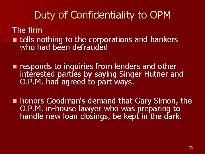 Duty of Confidentiality to OPM The firm n tells nothing to the corporations and