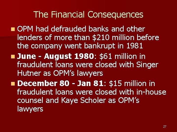 The Financial Consequences n OPM had defrauded banks and other lenders of more than