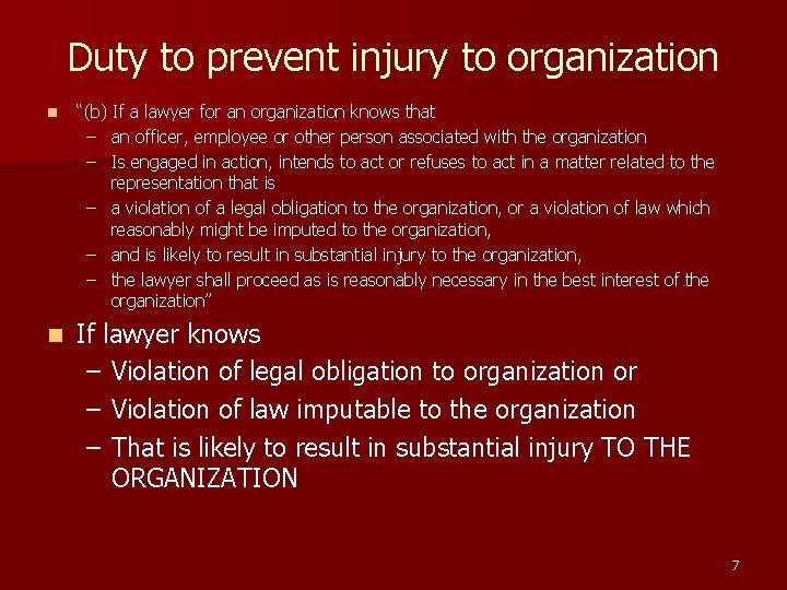 Duty to prevent injury to organization n “(b) If a lawyer for an organization