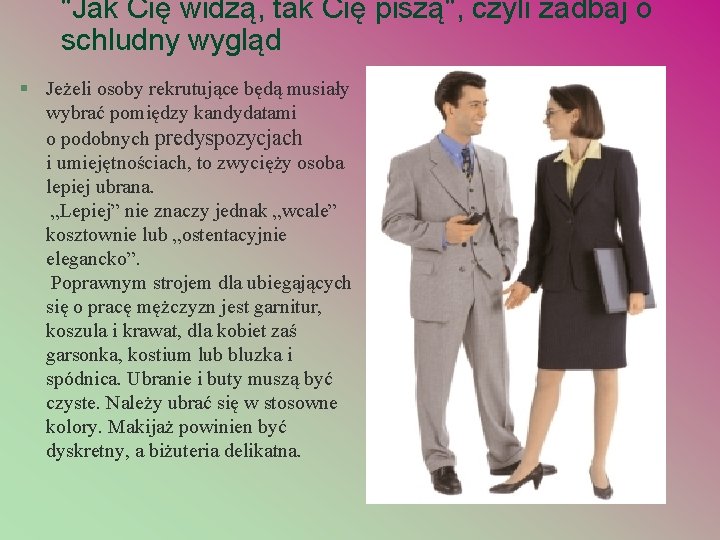 "Jak Cię widzą, tak Cię piszą", czyli zadbaj o schludny wygląd § Jeżeli osoby