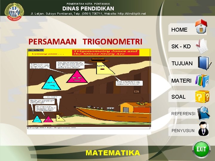 PEMERINTAH KOTA PONTIANAK DINAS PENDIDIKAN Jl. Letjen. Sutoyo Pontianak, Telp. (0561) 736711, Website: http: