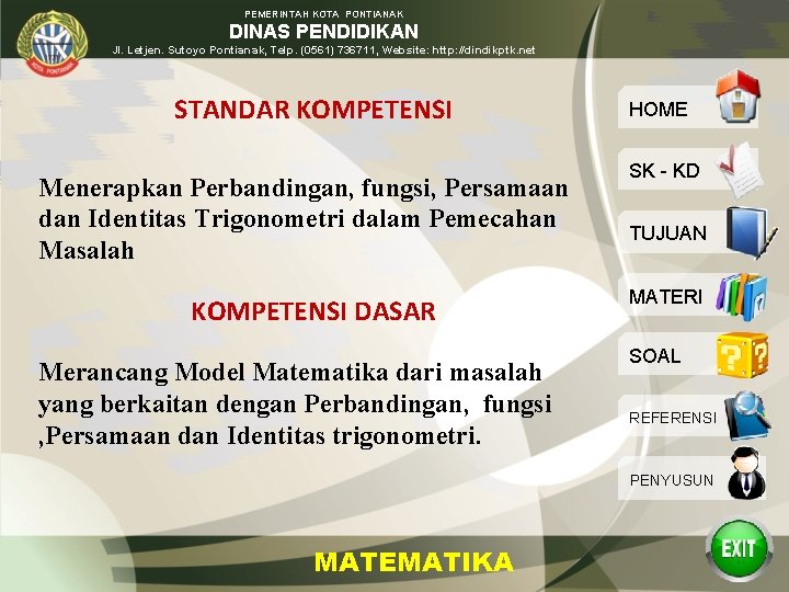 PEMERINTAH KOTA PONTIANAK DINAS PENDIDIKAN Jl. Letjen. Sutoyo Pontianak, Telp. (0561) 736711, Website: http: