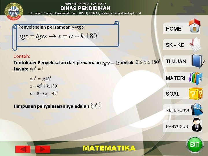 PEMERINTAH KOTA PONTIANAK DINAS PENDIDIKAN Jl. Letjen. Sutoyo Pontianak, Telp. (0561) 736711, Website: http: PEMERINTAH KOTA PONTIANAK DINAS PENDIDIKAN Jl. Letjen. Sutoyo Pontianak, Telp. (0561) 736711, Website: http: